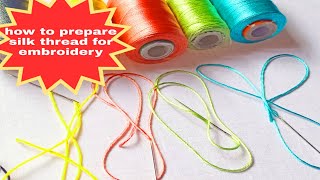 How to prepare silk thread for embroidery