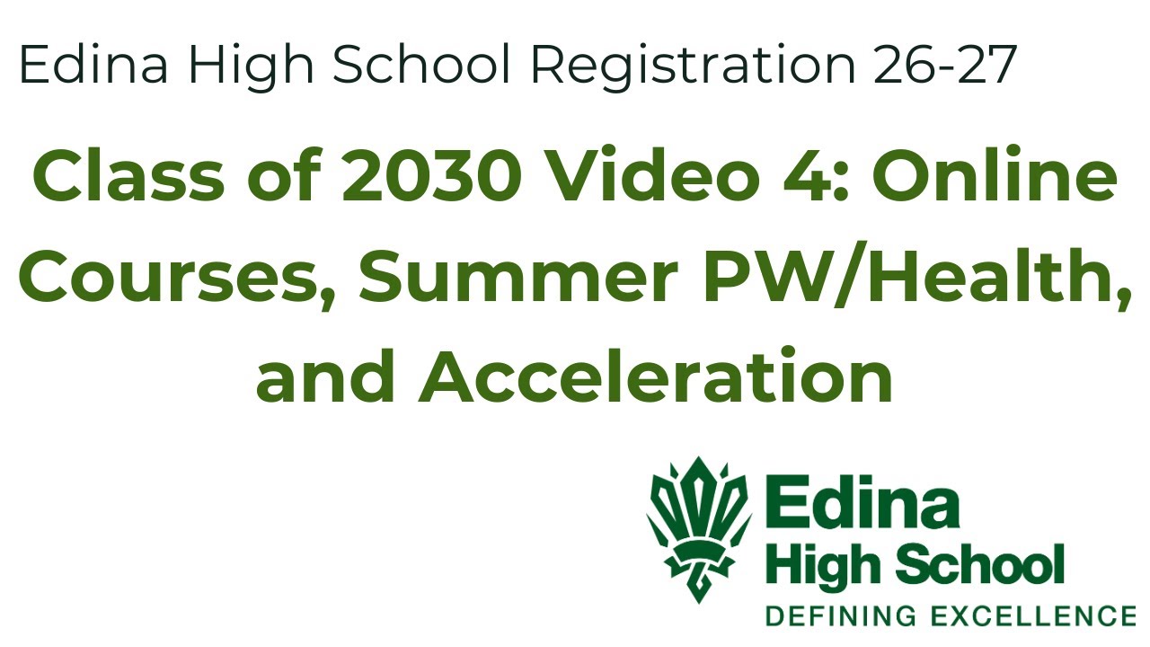 Class of 2030 Registration Video 4: Online Courses, Summer PW/Health, and Acceleration
