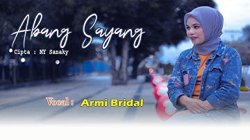Abang Sayang - Armi Bridal | Official Video & Music 2021 VERSI ANAK MASOHI