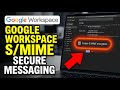 How to enable Google Workspace S MIME for secure messaging - Step By Step