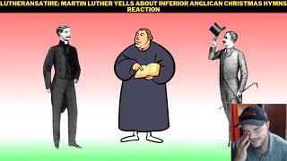 LutheranSatire: Martin Luther Yells About Inferior Anglican Christmas Hymns  Reaction