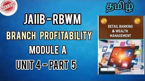 JAIIB RBWM Module A Unit 4 part 5 in Tamil - Branch Profitability