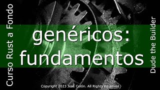 Rust a Fondo: Fundamentos de los genéricos