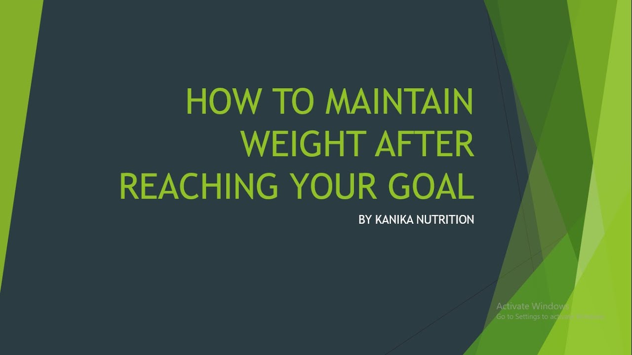 How to maintain weight after reaching your goal- KANIKA'S NUTRITION