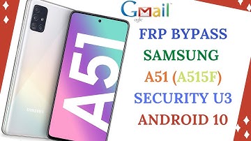 SAMSUNG A51 FRP BYPASS LATEST SECURITY U3 ANDROID 10