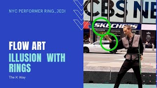 Flow Art | Illusion with Rings | NYC Artist - Ring_Jedi