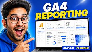 📊 Google Analytics 4 (GA4) Reporting - Class 01 | Clarioup