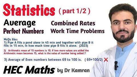 Lec 13: HEC Maths/ Statistics/ Average/ Combined rates/ Perfect Numbers by Dr Kamran Khan