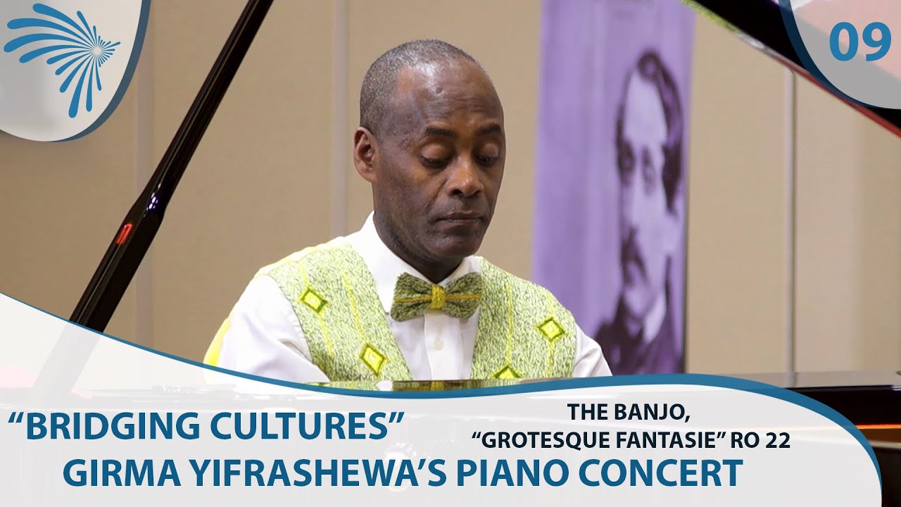 The Banjo, “Grotesque Fantasie” RO 22 - Girma Yifrashewa's Piano Concert - Part 9 [Arts TV World]