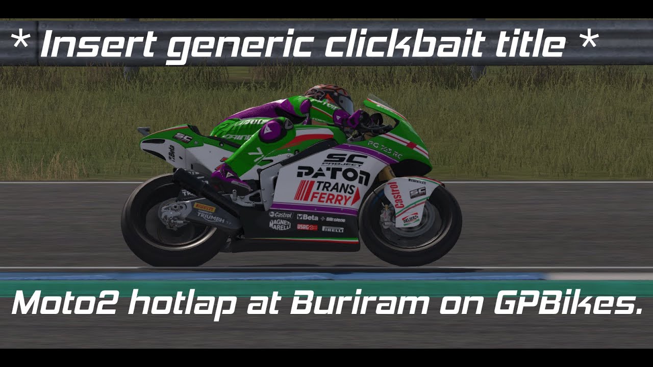 MotoGP season begins, so let's make a hotlap at Buriram on GPBikes. (Moto2 2024 mod)