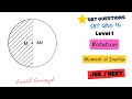 Moment of Inertia of a Composite Disc | SBT QNo 16 of Rotation | JEE / NEET