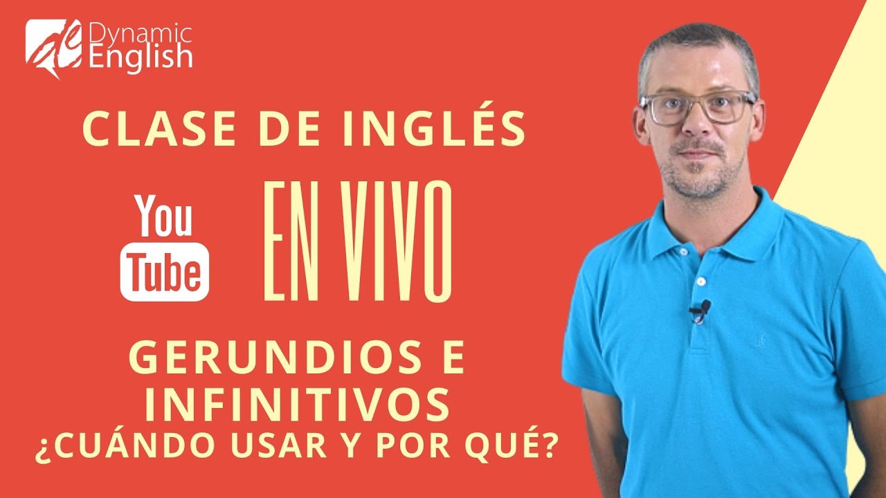  CU NDO Usar GERUNDIOS E INFINITIVOS En INGL S inglesonline envivo 