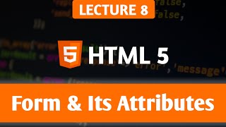 Lec.8 Form in HTML | Web Development Bootcamp 2023