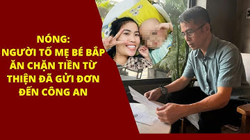 Nóng: Người tố mẹ bé Bắp ăn chặn tiền từ thiện đã gửi đơn đến công an