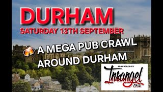 A Mega Pub Crawl Around Durham (Sponsored By Insangel.co.uk)