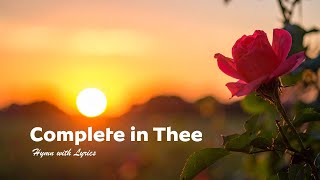 Complete in Thee (No Work of Mine) - Hymn