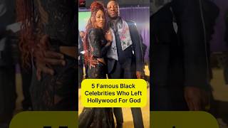 5 Famous Black Celebrities Who Left Hollywood For God