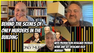 Only Murders In The Building Behind The Scenes With Production Designer Patrick Howe + Rich Murray