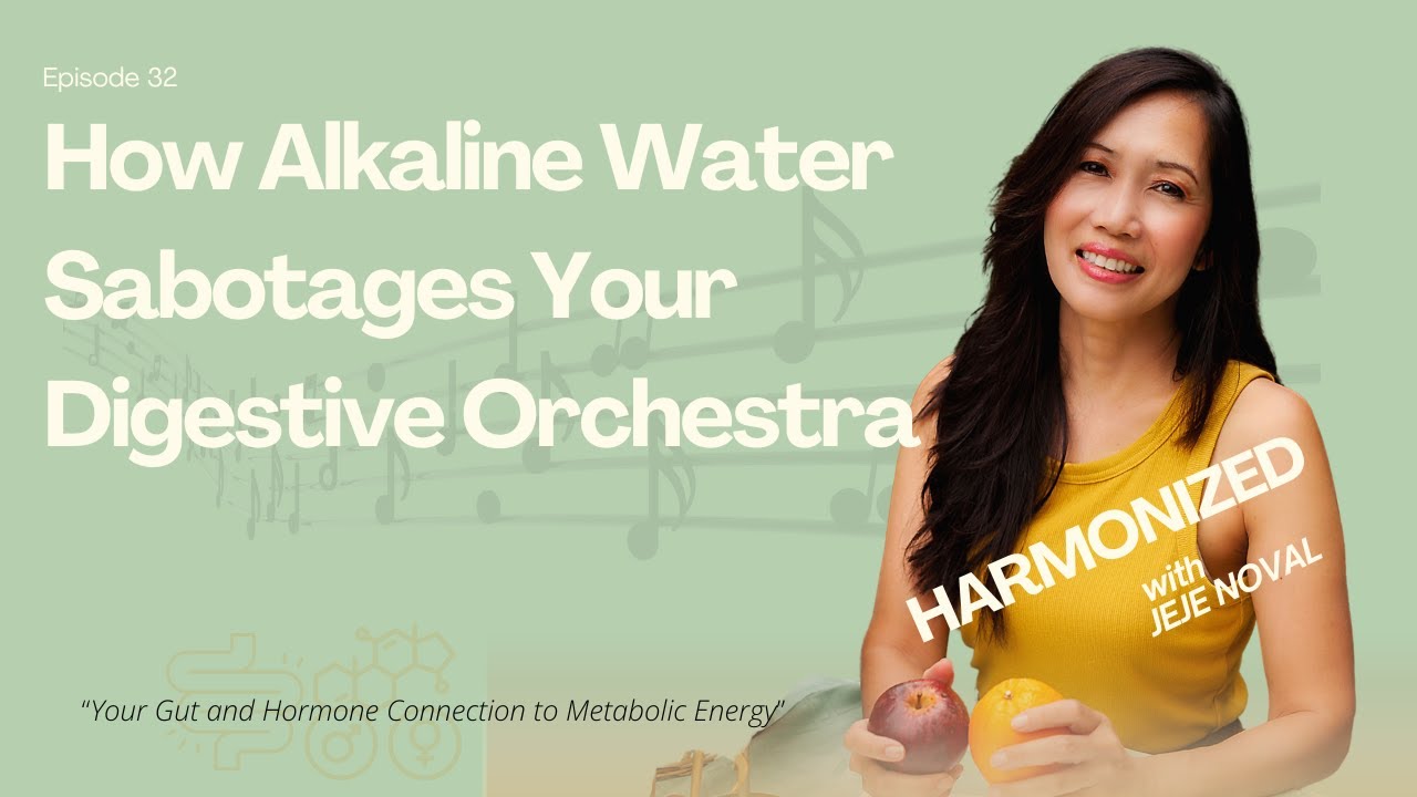 Harmonized Podcast-32: How Alkaline Water Sabotages Your Digestive Orchestra