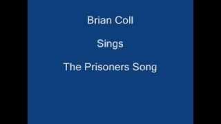 The Prisoners Song + On Screen Lyrics - Brian Coll chords