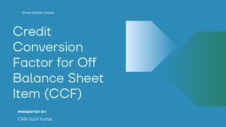 Capital Adequacy Norms - Credit Conversion Factor for Off Balance Sheet Item (CCF)