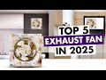 Top 5 Exhaust Fan 2025 | Best Exhaust Fan 2025 | Best Exhaust Fan For Kitchen & Bathroom Under 2000