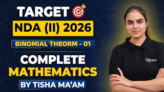 BINOMIAL THEOREM - 01 || NDA MATHEMATICS || TARGET NDA 2026 || TISHA MA'AM #nda #bestndaclass