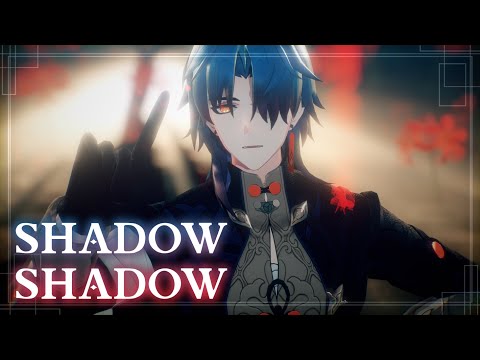 【崩壊：スターレイル MMD】 Shadow Shadow 【刃】