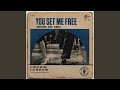 You Set Me Free