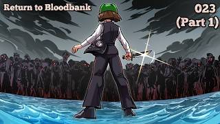 Return to Bloodbank ⌇ 023 (Part 1)