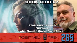 Positively Trek Book Club: Picard: Firewall with David Mack & Guest Host Jessie Gender