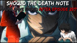 Should the Death Note anime have ended after episode 25?