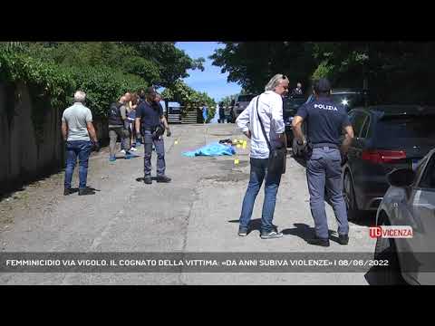 FEMMINICIDIO VIA VIGOLO. IL COGNATO DELLA VITTIMA: «DA ANNI SUBIVA VIOLENZE» | 08/06/2022