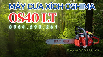 Máy cưa xích OSHIMA chạy xăng 2 thì OS40 LT, máy cắt tỉa cành cây, cưa gỗ | LH 0964293261