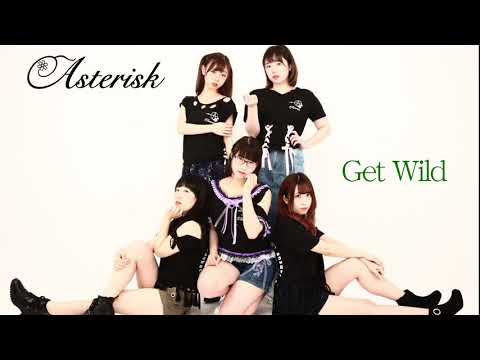 Get Wild EDM Remix(short ver.) / Asterisk ≪公式≫