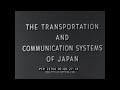 JAPANESE TRANSPORTATION AND COMMUNICATION SYSTEM  WWII ERA U.S. WAR DEPARTMENT FILM 23704