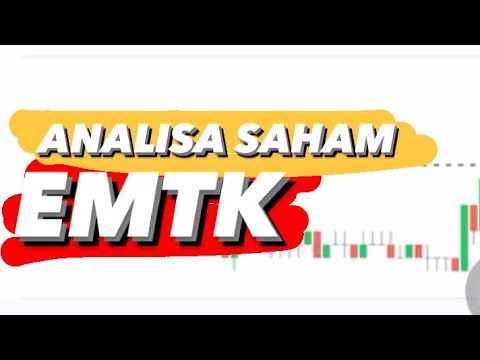 ANALISA SAHAM EMTK HARI INI | PREDIKSI SAHAM EMTK | TREND SAHAM EMTK