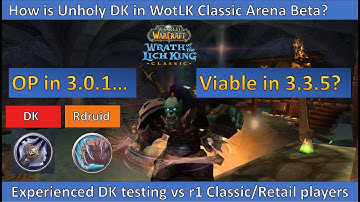 Best 2s Arena Comp in original Season 5?! Testing Rdruid Dk 3.3.5 Wotlk Classic Beta vs r1 players