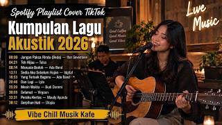 🎧 Kumpulan Lagu Akustik Indonesia Terbaik 2026 | Playlist Kafe Santai & Chill