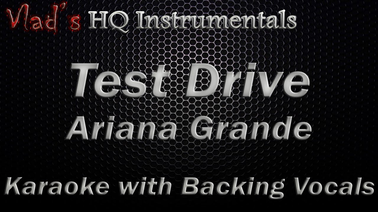 Test Drive Karaoke with Backing Vocals - Ariana Grande - Lyrics