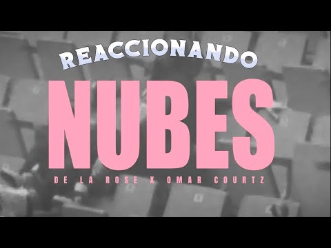 REACCIONANDO a De La Rose, Omar Courtz - NUBES (Official Video)