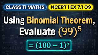 Evaluate (99)⁵ using the binomial theorem || Using the binomial theorem, evaluate each of the fol...