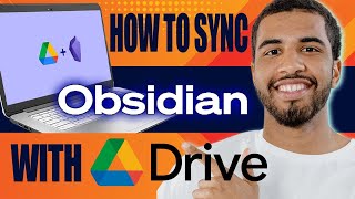 How to Sync Obsidian With Google Drive | Backup Tutorial (2024)