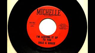 Im Leaving It Up To You , Dale & Grace , 1963