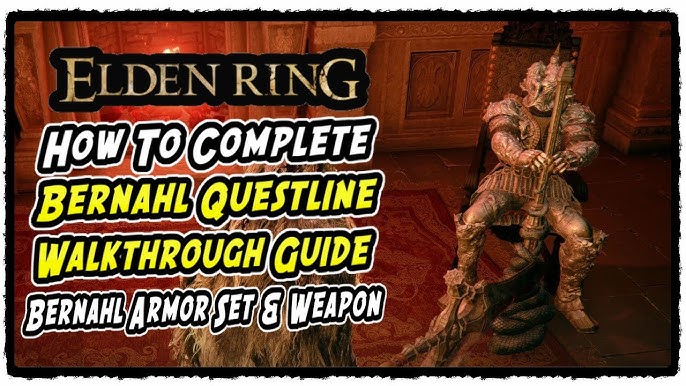 How to Find Knight Bernahl and Complete His Quest - Knight Bernahl - NPCs, Elden Ring