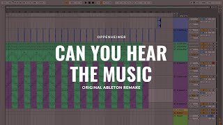 Oppenheimer - Can You Hear The Music | Ableton Remake