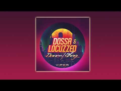 Dossa & Locuzzed - Shag