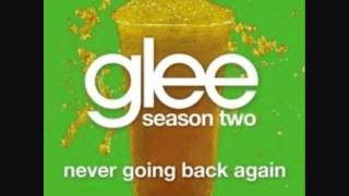 Glee - Never going back again  lyrics!