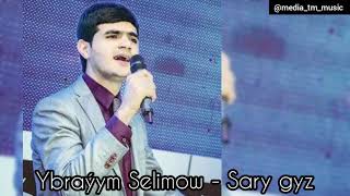 Ybraýym Selimow  - Sary gyz .mp3 | 2020