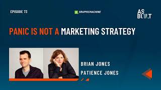 Panic is not a Marketing Strategy - Episode 73